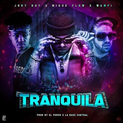 Wampi/Jory Boy/Migue Flow Trankila