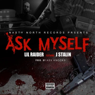 Lil Raider Ask Myself (feat. J. Stalin)