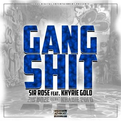 Khyrie Gold/Sir Rose Gang Shit