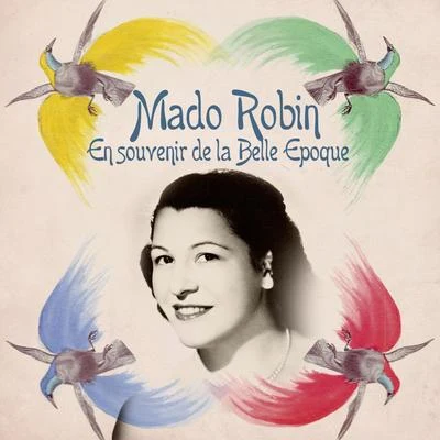 Mado Robin En souvenir de la Belle Epoque