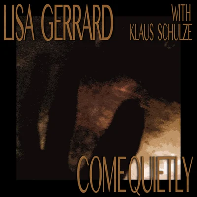 Lisa Gerrard/Klaus Schulze Come Quietly (10th Anniversary Re-Release)