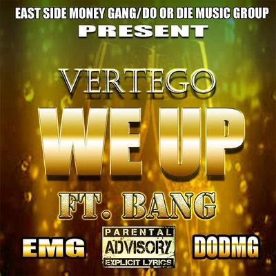 Bang/VertEgo We Up (feat. Bang)