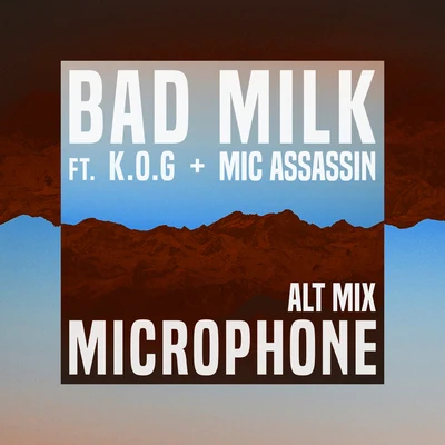 Bad Milk Microphone (Alt Mix)