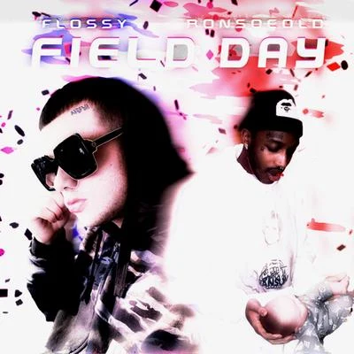 Flossy/ronsocold Field Day