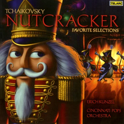 Erich Kunzel/Cincinnati Pops Orchestra Tchaikovsky: Nutcracker - Favorite Selections