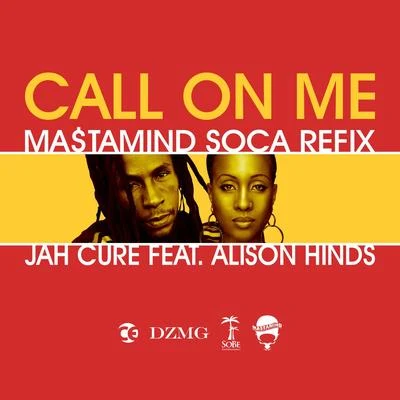 Jah Cure Call on Me (Ma$Tamind Soca Refix) [feat. Alison Hinds]