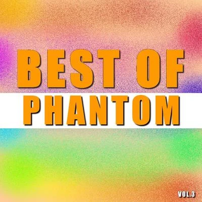 Phantoms Best of phantom (Vol.3)