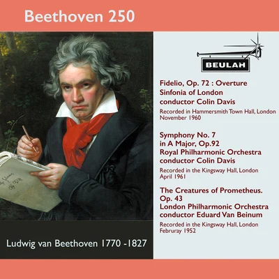 Eduard Van Beinum/Sir Colin Davis Beethoven 250 Fidelio Overture, Symphony No.7, the Creatures of Prometheus