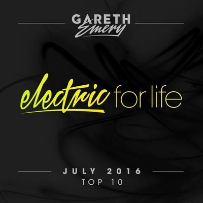 Gareth Emery Electric For Life Top 10 - July 2016 (by Gareth Emery)