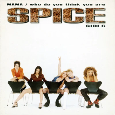 Spice Girls MamaWho Do You Think You Are