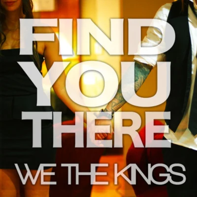 We The Kings Find You There