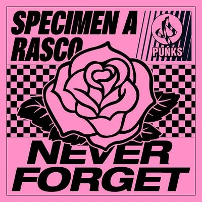 Rasco/Specimen A Never Forget