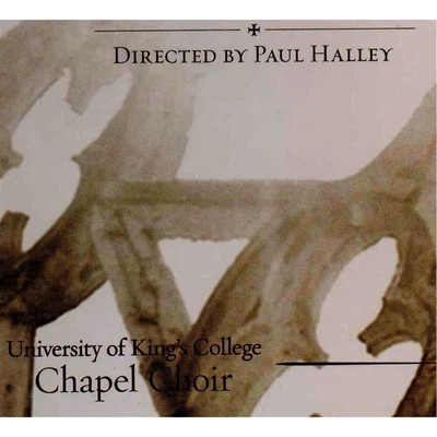 Paul Halley/university of Kings college chapel choir Christ Our Passover