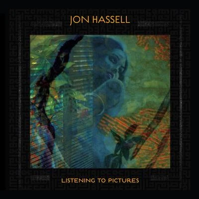 Jon Hassell Listening To Pictures (Pentimento Volume One)