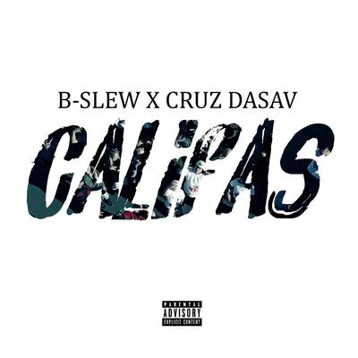 B-Slew Califas (feat. Cruz Dasav)