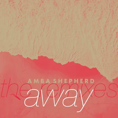 Amba Shepherd Away (The Remixes)