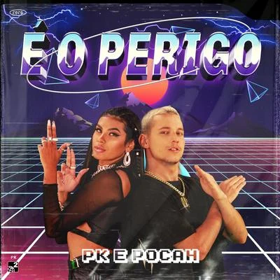 PK/POCAH É o perigo