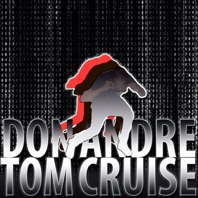 Don Andre Tom Cruise