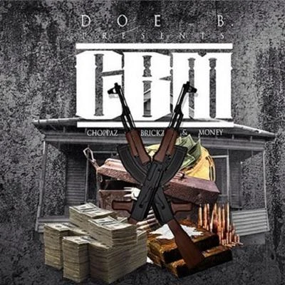 Doe B CBM Choppaz Bricks & Money