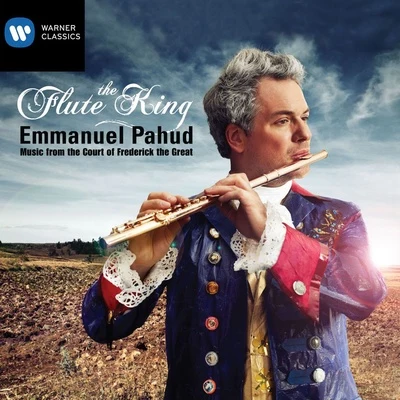 Emmanuel Pahud The Flute King: Music from the Court of Frederick the Great