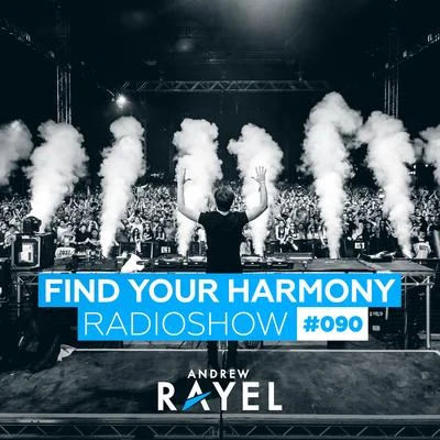 Andrew Rayel Find Your Harmony Radioshow #090