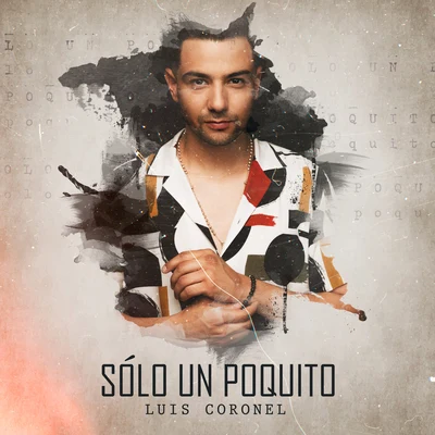 Luis Coronel Sólo un Poquito