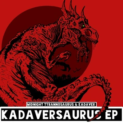 Midnight Tyrannosaurus/Kadaver Kadaversaurus EP