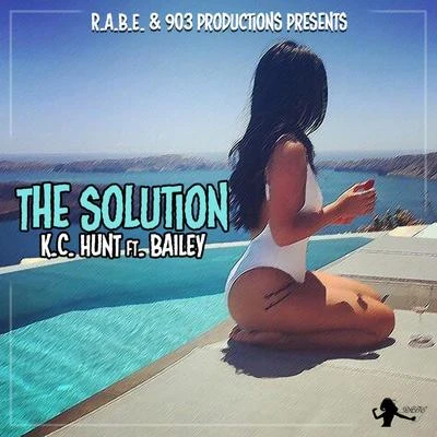 K.C. Hunt The Solution (feat. Bailey)