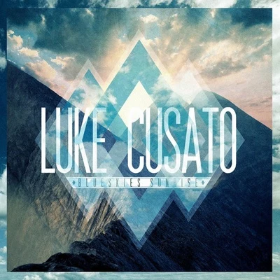 Luke Cusato Blueskies Sunrise