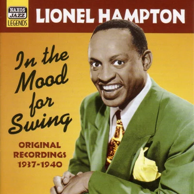 Lionel Hampton/Lionel Hampton Orchestra Hampton, Lionel: In The Mood For Swing (1937-1940)