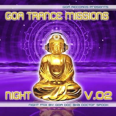 Random/Deeper In Zen/Tsabeat/Paraforce/Vectro Electro/Onnomon Goa Trance Missions v.2 Night by Goa Doc