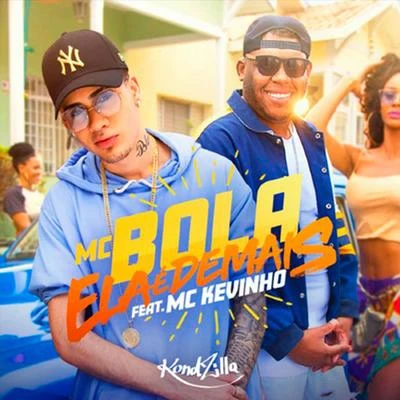 MC Kevinho/MC Bola Ela É Demais