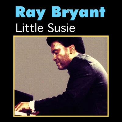 Ray Bryant Little Susie