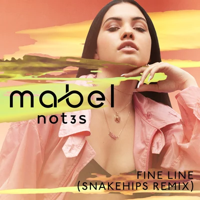 Not3s/Mabel/Snakehips Fine Line (Snakehips Remix)