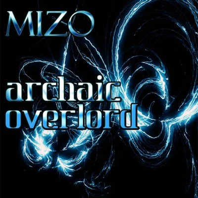 Mizo Archaic Overlord