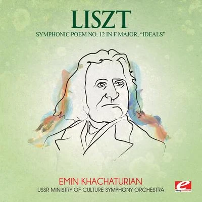 USSR Ministry of Culture Symphony Orchestra Liszt: Symphonic Poem No. 12 in F Major, Ideals (Digitally Remastered)