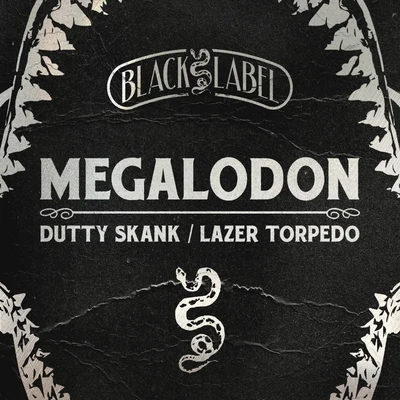 Megalodon Dutty SkankLazer Torpedo