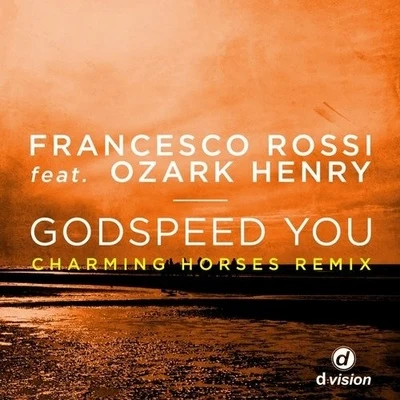 Francesco Rossi Godspeed You (Charming Horses Remix)