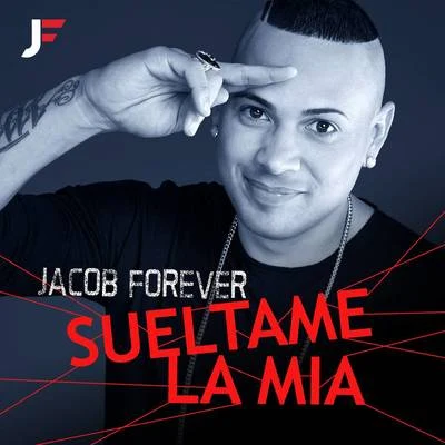 Jacob Forever Suéltame la Mía