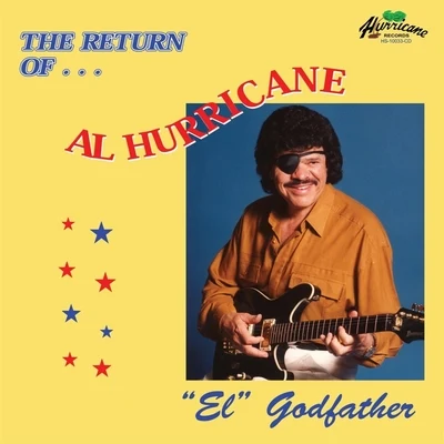 Al Hurricane The Return of El Godfather