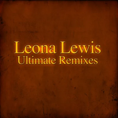 Leona Lewis Ultimate Remixes