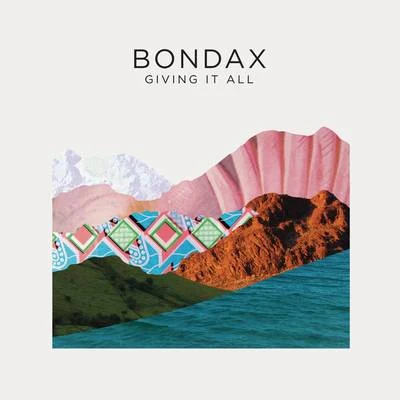 Bondax Giving it All (Remixes)