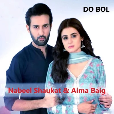 Aima Baig/Nabeel Shaukat Do Bol