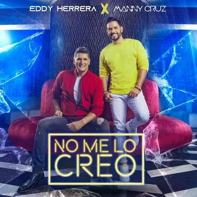 Eddy Herrera/Manny Cruz No Me Lo Creo