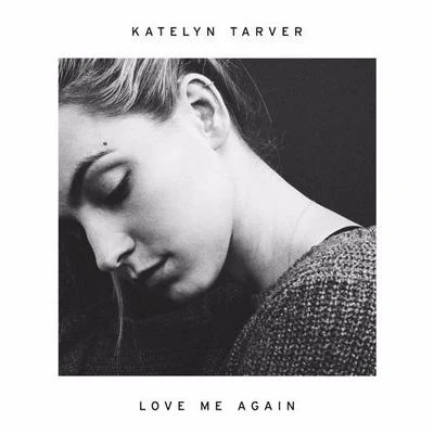 Katelyn Tarver Love Me Again