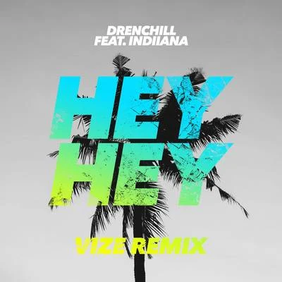 Drenchill Hey Hey (VIZE Remix)