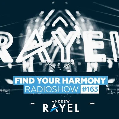 Andrew Rayel Find Your Harmony Radioshow #163