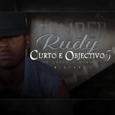 RUDY Curto e Objectivo 5: de Corpo e Alma Mixtape