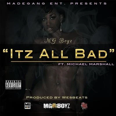 Michael Marshall/MG Boyz It'z All Bad (feat. Michael Marshall)