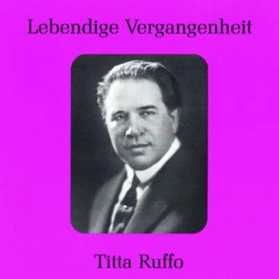 Titta Ruffo Lebendige Vergangenheit - Titta Ruffo